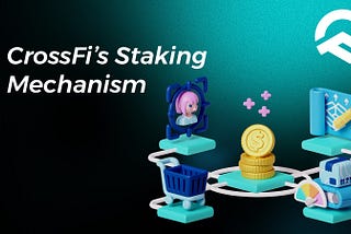 CrossFi’s Staking Mechanism