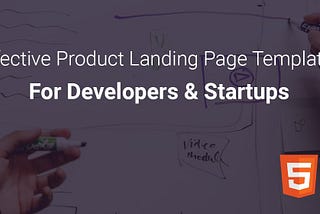 5 Effective Product Landing Page Templates For Startups and Developers