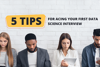 Cover image for blog on “5 Tips for Acing Your First Data Science Interview”