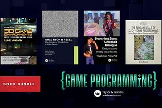 Game Programming eBooks Bundle by Taylor and Francis (pay what you want and help charity)