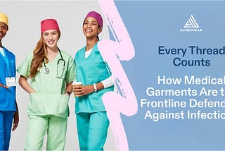 How Medica Infection Control Garments Play a Vital Role