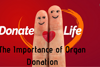 The Importance of Organ Donation