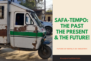 Safa-Tempo- The past, the present & the future of EV industry of Nepal!