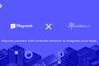 Playcent partners with Umbrella Network to integrate price feed oracles
