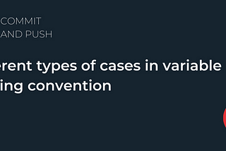 Different types of cases in variable naming convention