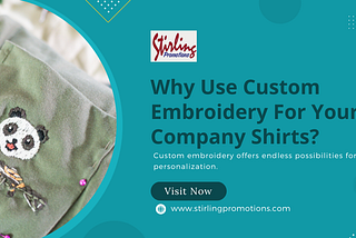 Why use custom embroidey for your company shirts?