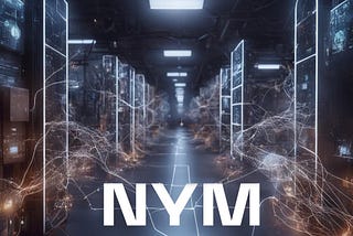 Nym: Pioneering a Decentralized and Privacy-Enhanced Internet