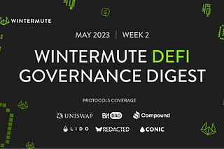 Wintermute DeFi Governance Digest May 2023 | Week 2