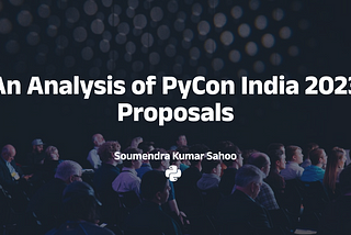 An Analysis of PyCon India 2023 Proposals