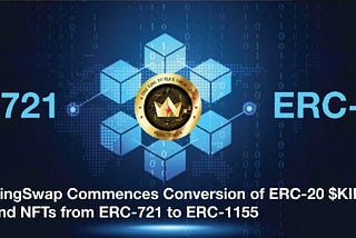 ڈی ایف آئی پروجیکٹ کنگ سویپ نے ERC-20 $ KING ٹوکن اور NFTs کی ERC-721 سے ERC-1155 پر تبادلہ خیال…