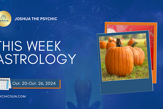 This Week Astrology October 21-October 26