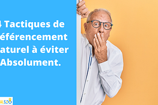 4 Tactiques de Référencement Naturel à éviter absolument.