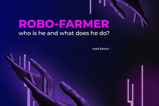 Robo-Farmer. Who is he and what does he do?