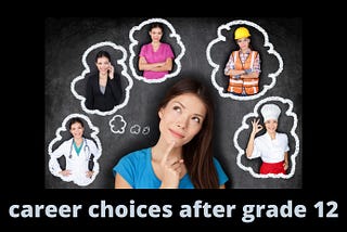 Career Choices After Grade 12