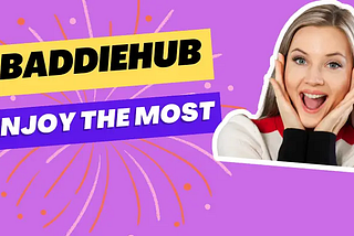 Unlock Joy and Entertainment with BaddieHub — Your Ultimate Video Destination
