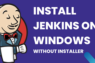 How to Install Jenkins on Windows?