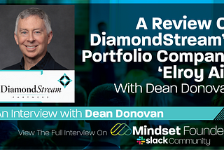 A Review Of DiamondStream’s Portfolio Company ‘Elroy Air’, With Dean Donovan of DiamondStream…