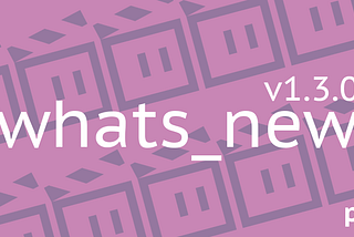 What’s new in Project Clippi 1.3.0?