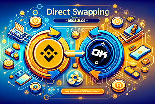 Swap between OK Native and OK BSC with Ease: Direct Swapping Now Available on Okcash.co