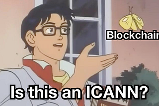 ICANNs vs Blockchains