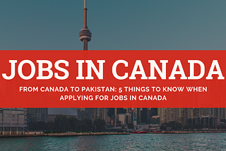 5 Tips: Securing a Software Engineering Job in Canada from Pakistan.