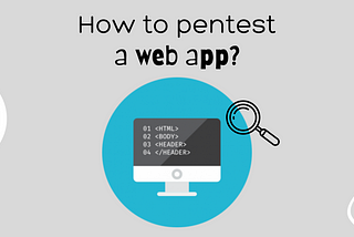 Pentesting 101 — How to pentest a web app