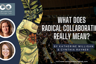 What does radical collaboration really mean?