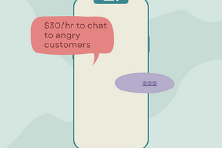 $30/hr to chat to angry customers