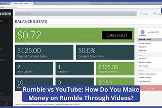 Rumble vs YouTube: How Do You Make Money on Rumble Through Videos?
