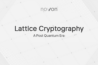 Lattice-Based Cryptography: A Post Quantum Era | Xord