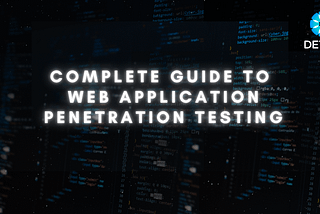 Complete Guide to Web Application Penetration Testing