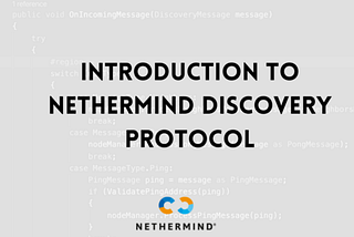 Introduction to Nethermind Discovery Protocol
