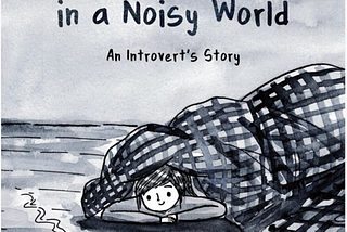 Quiet Girl in a Noisy World: An Introvert’s Story