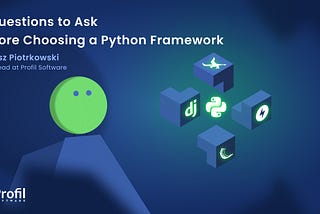 2 Questions to Ask Before Choosing a Python Framework for a start-up