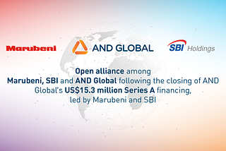 Open alliance among Marubeni, SBI and AND Global following the closing of AND Global’s US$15.3