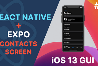 React Native Tutorial #5 — How to make a Contacts Screen using React Navigation v5 | iOS 13 GUI