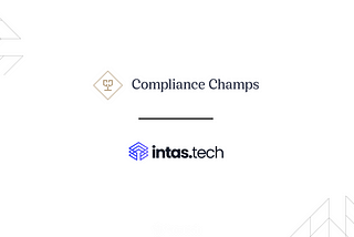 Compliance Champs and intas.tech announce strategic partnership