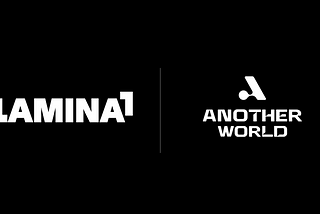 Another World & Lamina1 Merger : : A New Chapter Begins