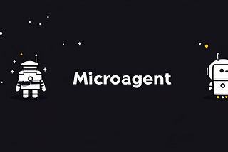 Orchestrating Agentic Workflows: Building Enterprise-Ready AI Agents with Microagent