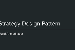 Strategy Design Pattern, Author: Majid Ahmaditabar