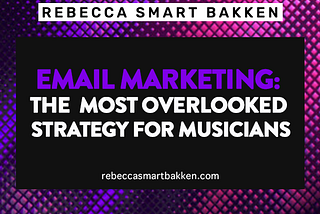 Email Marketing: The most overlooked strategy for musicians