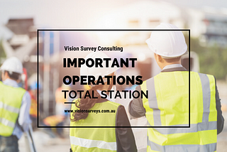 What Are The Important Operations Of A Total Station?