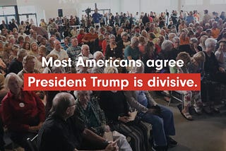 If we want unity for our country, remove the most dividing factor: Trump.