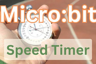 Microbit speed timer