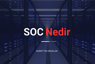 SOC Nedir?