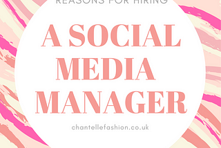 WHY YOU NEED TO HIRE A SOCIAL MEDIA MANAGER