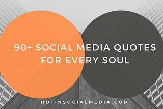90+ Inspiring Social Media Quotes
