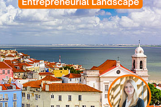 Navigating Portugal’s Entrepreneurial Landscape