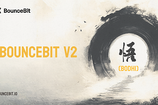 BounceBit V2 — Bodhi 悟