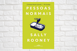 Leituras da quarentena: Pessoas Normais, de Sally Rooney